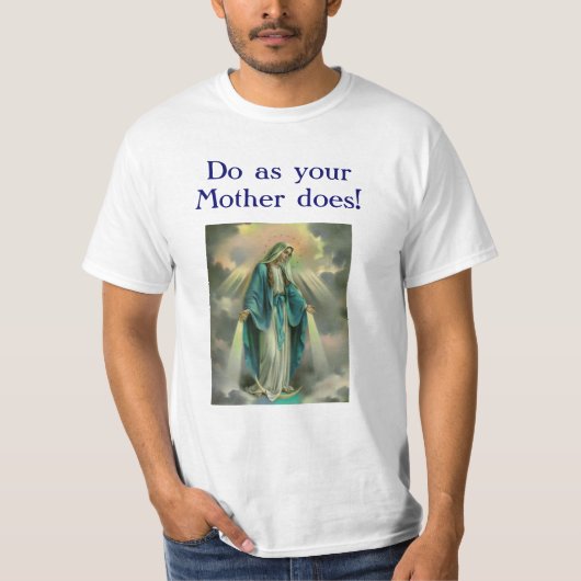 Onze dame van Grace, D0 als je moeder d0es. T-shirt (Voorkant)