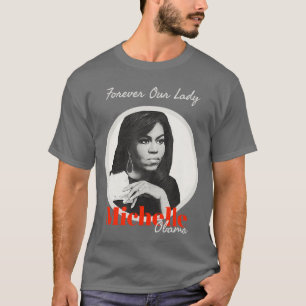 Onze Dame voor altijd met Michelle Obama T-shirt
