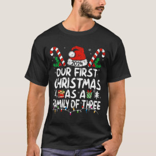 Onze eerste kerst als een gezin van drie 2024 nieu t-shirt