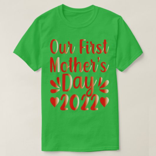 Onze eerste Moederdag 2022 T-shirt (Design voorkant)