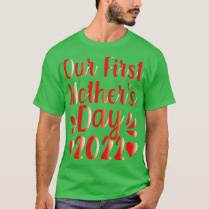 Onze eerste Moederdag 2022 T-shirt