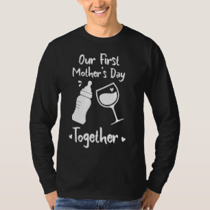 Onze eerste Moederdag samen Moederdag kosten T-shirt