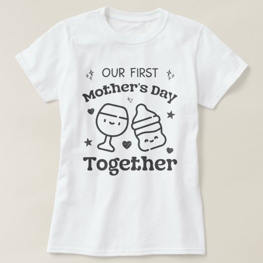 Onze eerste Moederdag samen voor nieuwe mama T-shirt (Design voorkant)