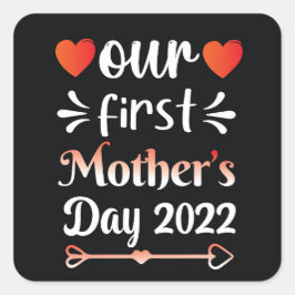 Onze eerste Moederdag Square Sticker