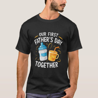 Onze eerste Vaderdag samen 2024 T-shirt