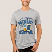 Onze eerste Vaderdag Samen Papa's Tri-Blend Shirt (Voorkant)