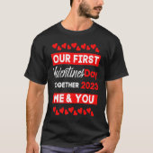 Onze eerste Valentijnsdag samen 2023 die C aanpass T-shirt (Voorkant)