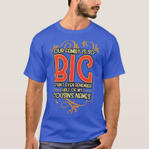 Onze familie is zo groot dat ik niet eens de helft t-shirt