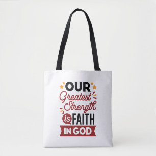 Onze grootste kracht is het geloof in God Citaat Tote Bag