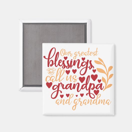 Onze grootste zegeningen noemen ons opa en oma magneet (Voorkant / Achterkant)