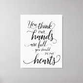 Onze handen zijn vol, je moet ons hart zien canvas afdruk (Voorkant)