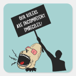 Onze heersers zijn onbekwame imbecielen vierkante sticker