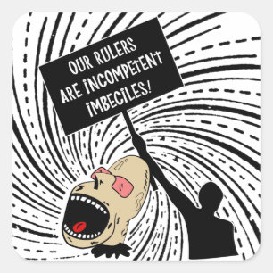 Onze heersers zijn onbekwame imbecielen vierkante sticker