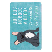 Onze hond had een pauze grappige cruiseschip cabin magneet (Verticaal)