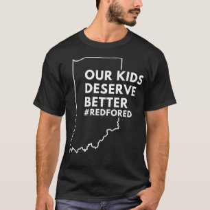 Onze Kinderen verdienen beter rood voor Ed Indiana T-shirt