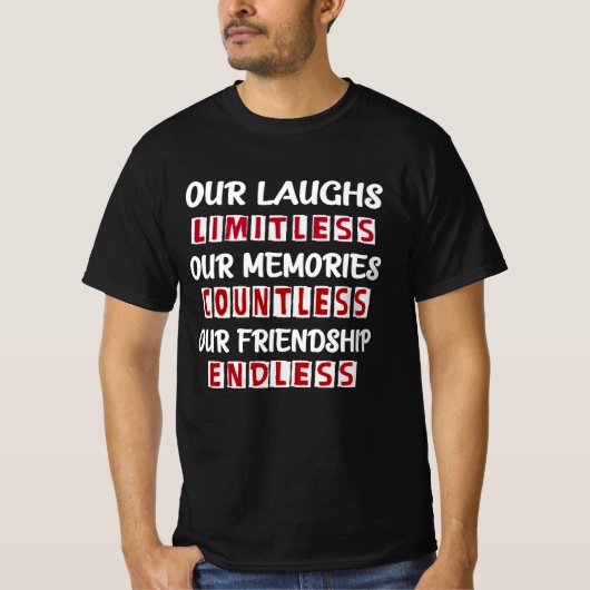 Onze Lach Onze Herinneringen Onze Vriendschap T-shirt (Voorkant)