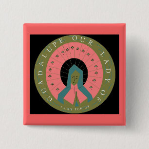 ONZE LADY GUADALUPE PRAY VOOR ONS VIERKANTE BUTTON 5,1 CM