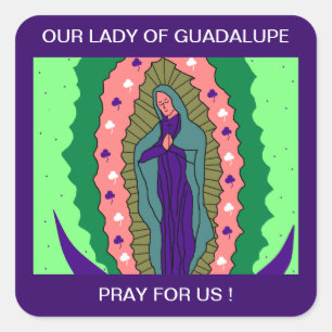 ONZE LADY GUADALUPE PRAY VOOR ONS! VIERKANTE STICKER