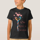 Onze liefde is verdraaid t-shirt (Voorkant)
