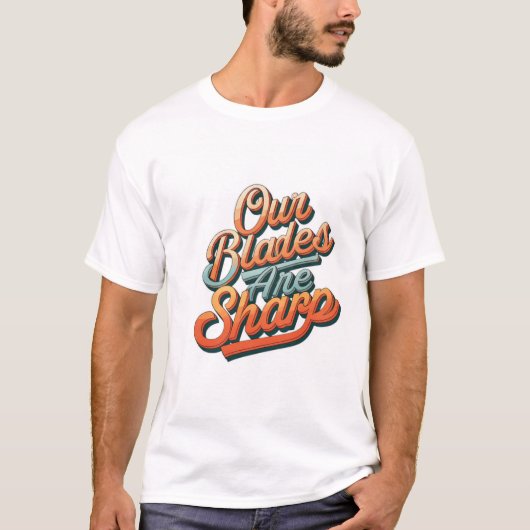 Onze messen zijn scherp t-shirt (Voorkant)