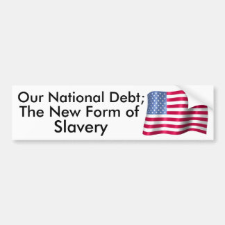 onze nationale schuld; De nieuwe vorm van slaverni Bumpersticker