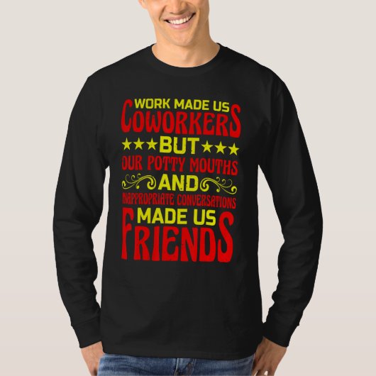 Onze ongepaste gesprekken maakten ons vrienden t-shirt (Voorkant)