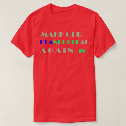 onze planeet groen en weer geweldig maken t-shirt (Design voorkant)