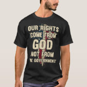 Onze rechten komen van GOD, niet van de overheid T-shirt (Voorkant)