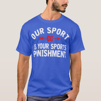 Onze Sport is uw Sport Straf Cross Country T-shirt