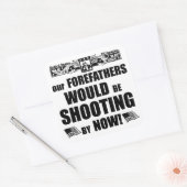 Onze voorvaderen zouden nu al schieten! vierkante sticker (Envelop)
