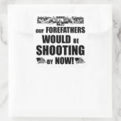 Onze voorvaderen zouden nu al schieten! vierkante sticker (Tas)