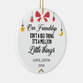Onze Vriendschap, het zijn een miljoen kleine ding Keramisch Ornament (Rechts)