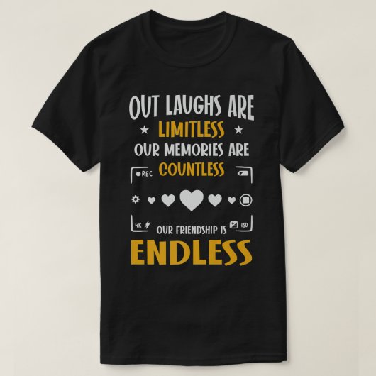 Onze vriendschap is eindeloos, grappige beste vrie t-shirt (Design voorkant)