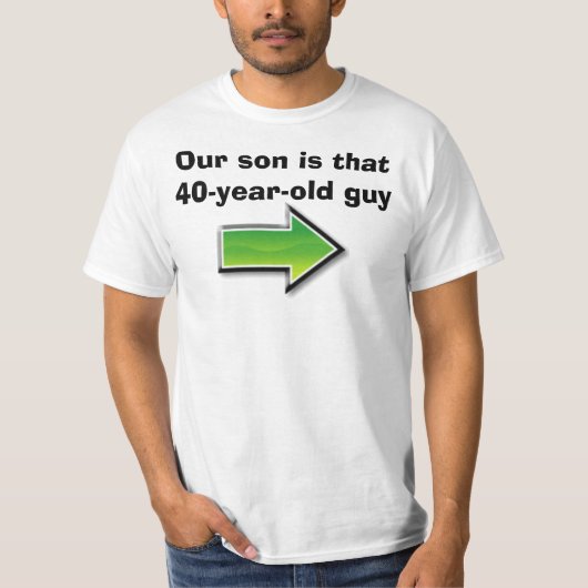 Onze zoon is die 40-jarige man t-shirt (Voorkant)