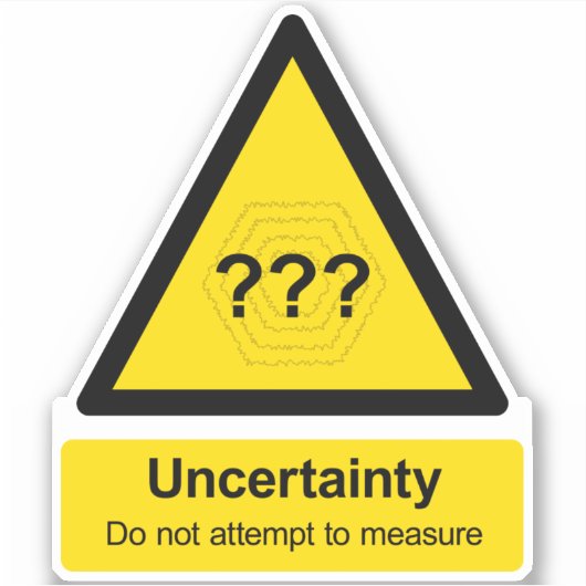 "Onzekerheid: probeer niet te meten"-teken Sticker (Voorkant)