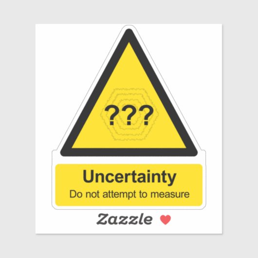 "Onzekerheid: probeer niet te meten"-teken Sticker (Vel)
