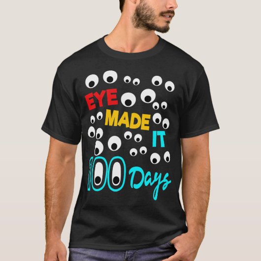 Oog maakte het 100 dagen 100 dagen schoolstudent t-shirt (Voorkant)