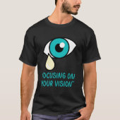 Oogarts, focussen op uw gezichtsvermogen t-shirt (Voorkant)