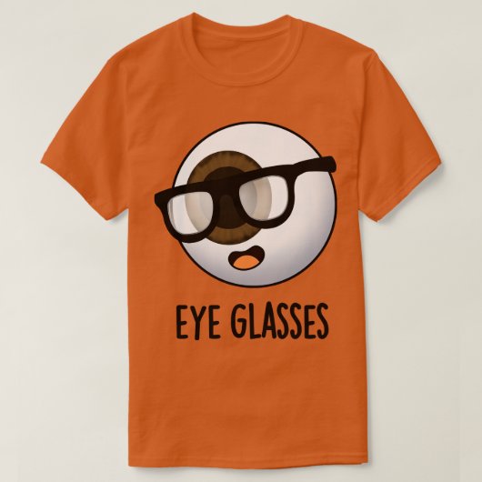 Oogbril Funny Eyeball Puns 1 T-shirt (Design voorkant)