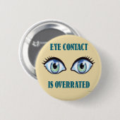 Oogcontact is te hoog ronde button 5,7 cm (Voorkant /achterkant)