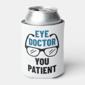 Oogdokter U Patiënt Funny Optometrist Blikjeskoeler (Blikje Voorkant)