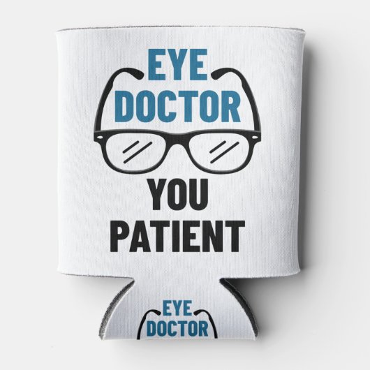 Oogdokter U Patiënt Funny Optometrist Blikjeskoeler (Voorkant)