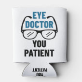 Oogdokter U Patiënt Funny Optometrist Blikjeskoeler (Achterkant)