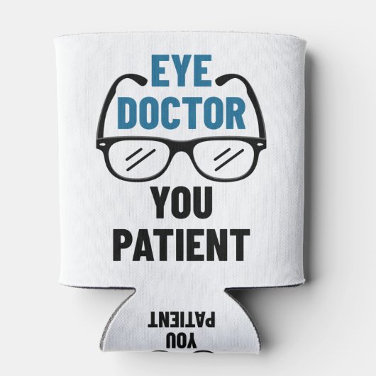 Oogdokter U Patiënt Funny Optometrist Blikjeskoeler (Achterkant)