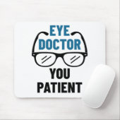 Oogdokter U Patiënt Funny Optometrist Muismat (Met muis)