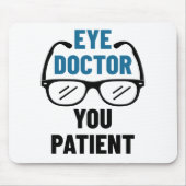 Oogdokter U Patiënt Funny Optometrist Muismat (Voorkant)