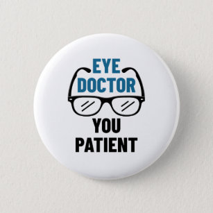 Oogdokter U Patiënt Funny Optometrist Ronde Button 5,7 Cm