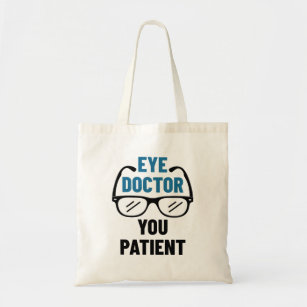 Oogdokter U Patiënt Funny Optometrist Tote Bag