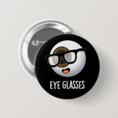 Oogglazen Grappige Eyeball Puns Donker BG Ronde Button 5,7 Cm (Voorkant /achterkant)
