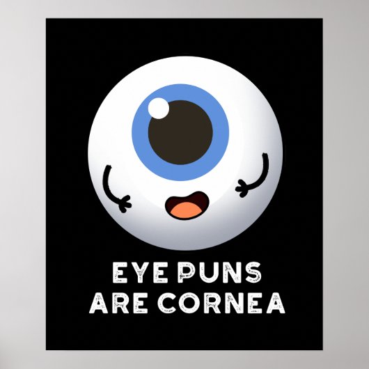 Oogpuns zijn Cornea Grappig Lichaam Pun Donker BG Poster (Voorkant)
